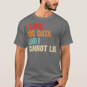 T-shirt J'Aime Big Data Et Ne Peut Pas Mentionner Le Moteu