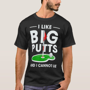 T-shirt J'Aime Big Putt Et Je Ne Peux Pas Mentir Love Golf