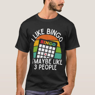 T-shirt J'Aime Bingo Et Peut-Être Comme 3 Personnes Distre