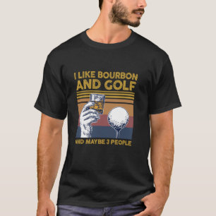 T-shirt J'aime Bourbon et le golf et peut-être 3 personnes
