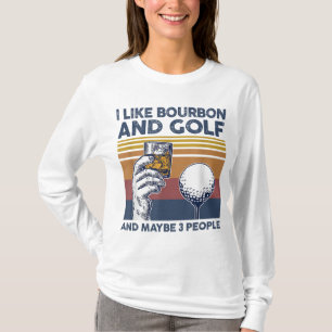 T-shirt J'aime Bourbon et le golf et peut-être 3 personnes