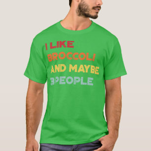 T-shirt J'aime Broccoli et peut-être 3 personnes Drôle R V