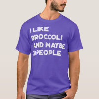 J'aime Broccoli et peut-être 3 personnes Drôle R V