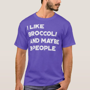 T-shirt J'aime Broccoli et peut-être 3 personnes Drôle R V