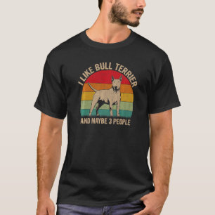 T-shirt J'Aime Bull Terrier Et Peut-Être 3 Personnes Bull 