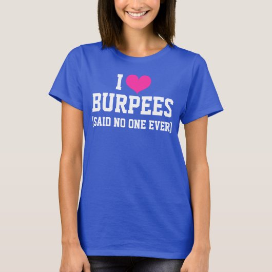 T-shirt J'aime Burpees dit Personne Jamais Drôle Entraînem (Devant)