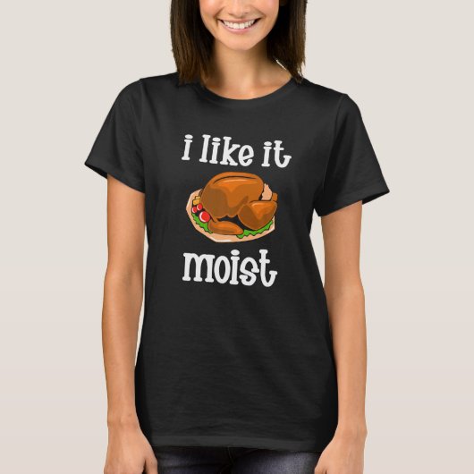 T-shirt J'aime ça Moist Turkey day Thankgiving (Devant)