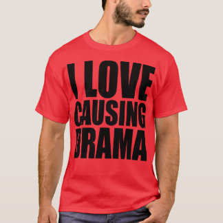 T-shirt j'aime causer du drame 1