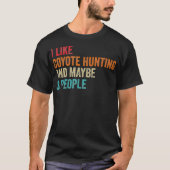 T-shirt J'Aime Chasse Coyote Peut-Être 3 Personnes Chasseu (Devant)