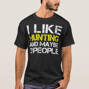 T-shirt J'Aime Chasse Et Peut-Être 3 Personnes Drôle Chass