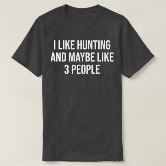 T-shirt J'Aime Chasser Et Peut-Être Comme 3 Personnes Drôl (Design devant)