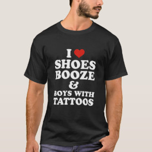 T-shirt J'Aime Chaussures Booze Et Garçons Avec Tatouages