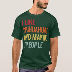 T-shirt J'Aime Chihuahuas Peut-Être 3 Personnes
