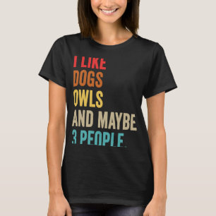 T-shirt J'aime Chouettes de Chiens et peut-être 3 personne