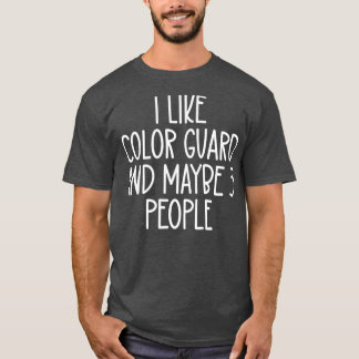 T-shirt J'aime Color Guard et peut-être trois personnes