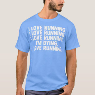 T-shirt J'Aime Courir Je Mouie Longue Distance Courir Fort