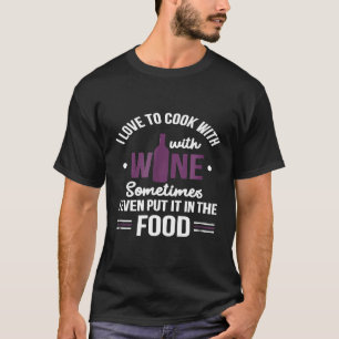 T-shirt J'Aime Cuire Avec Du Vin Pour Un Chef Ou Cuisinier