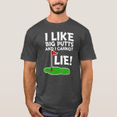 T-shirt J'aime de grands putts et je ne peux pas me (Devant)
