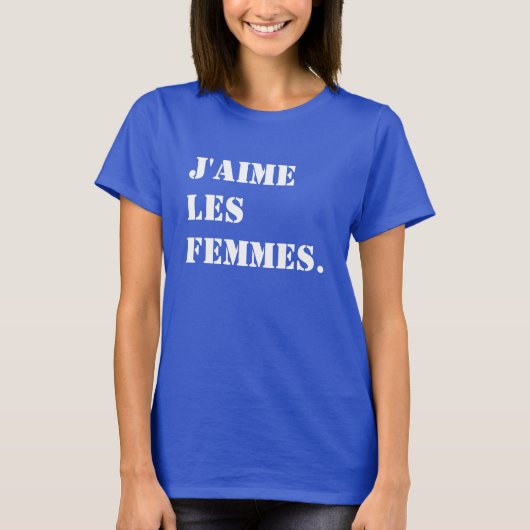 T-shirt J'aime des femmes. Femmes de les de J'aime en (Devant)