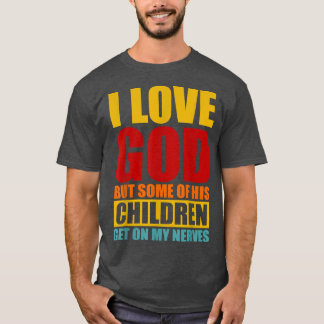 T-shirt J'Aime Dieu Mais Certains De Ses Enfants Se Metten