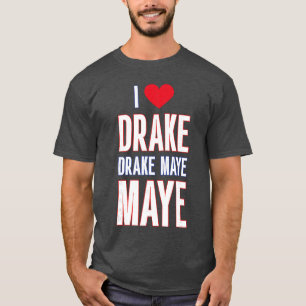 T-shirt J'aime Drake drek Maye Maye amis