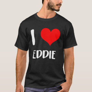T-shirt J'aime EDDIE ma valentine désolé dames gars coeur