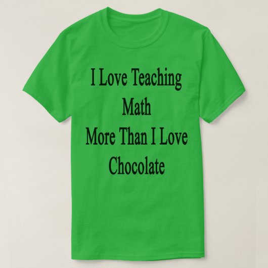 T-shirt J'Aime Enseigner Les Maths Plus Que J'Aime Le Choc (Design devant)