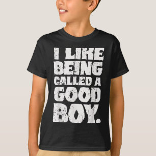T-shirt J'Aime Être Appelé Un Bon Garçon Citation Drôle