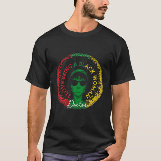 T-shirt J'Aime Être Une Femme Noire Docteur Histoire Noire