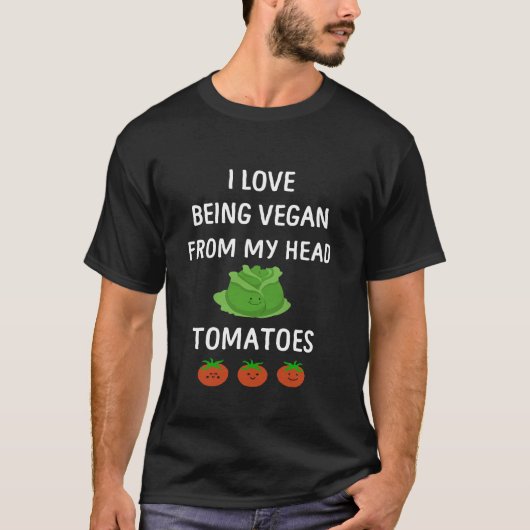 T-SHIRT J'AIME ÊTRE VÉGÉN DE MES TOMATES DE TÊTE (Devant)