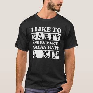 T-shirt J'aime faire la fête et avoir un Kip Nap British E