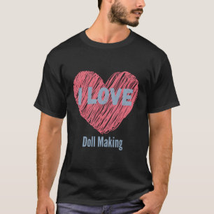 T-shirt J'Aime Faire Poupée L'Image Hobby Ou Hobbyiste