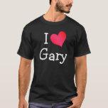 T-shirt J'aime Gary<br><div class="desc">Un joli design de coeur rouge et rose "I Love" qui peut être personnalisé avec les modèles dans cette galerie pour correspondre à votre amour.</div>