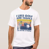 T-shirt J'Aime Golf Et Tequila Et Peut-Être 3 Personnes Re (Devant)