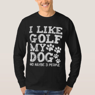 T-shirt J'Aime Golf Mon Chien Et Peut-Être 3 Personnes Chi