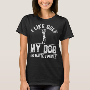 T-shirt J'Aime Golf Mon Chien Et Peut-Être 3 Personnes Drô