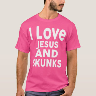 T-shirt J'Aime Jésus Et Skunks Drôle Skunk
