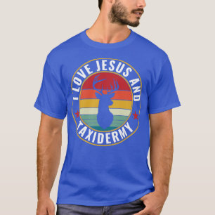 T-shirt J'aime Jésus et Taxidermie Funny Taxidermist