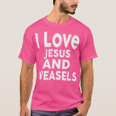 T-shirt J'Aime Jésus Et Weasels Drôle Weasel (Devant)