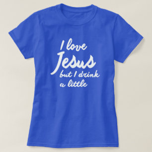 T-SHIRT J'AIME JÉSUS, MAIS JE BOIS UN PEU