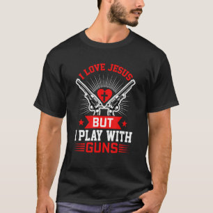 T-shirt J'aime Jésus mais je joue avec des armes Funny Chr