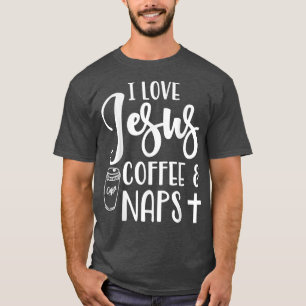 T-shirt J'Aime Jesuses Café Naps mignonne Drôle Dit Chris