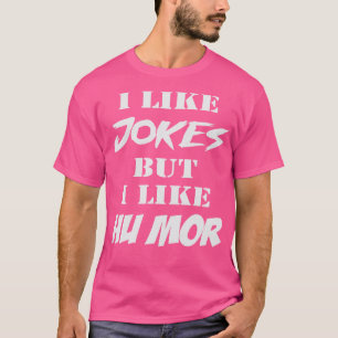 T-shirt J'aime JOKES mais j'aime HU MOR