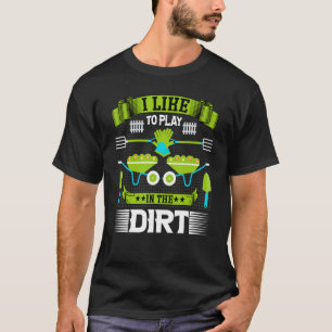 T-shirt J'Aime Jouer Dans Le Dirt Gardening Plante Gard
