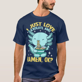 T-shirt J'Aime Juste Ramen Et Axolotl