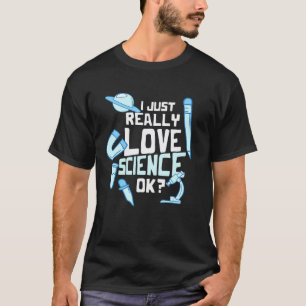 T-shirt J'aime Juste Vraiment La Science Ok Écolier Enseig
