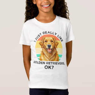T-Shirt J'aime Juste Vraiment les Golden Retrievers, OK?