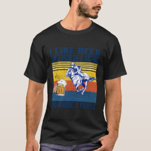 T-shirt J'Aime La Bière Et La Course À Cheval Et Peut-Être