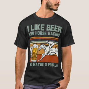 T-shirt J'Aime La Bière Et La Course À Cheval Et Peut-Être