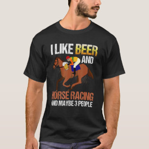 T-shirt J'Aime La Bière Et La Course À Cheval Et Peut-Être